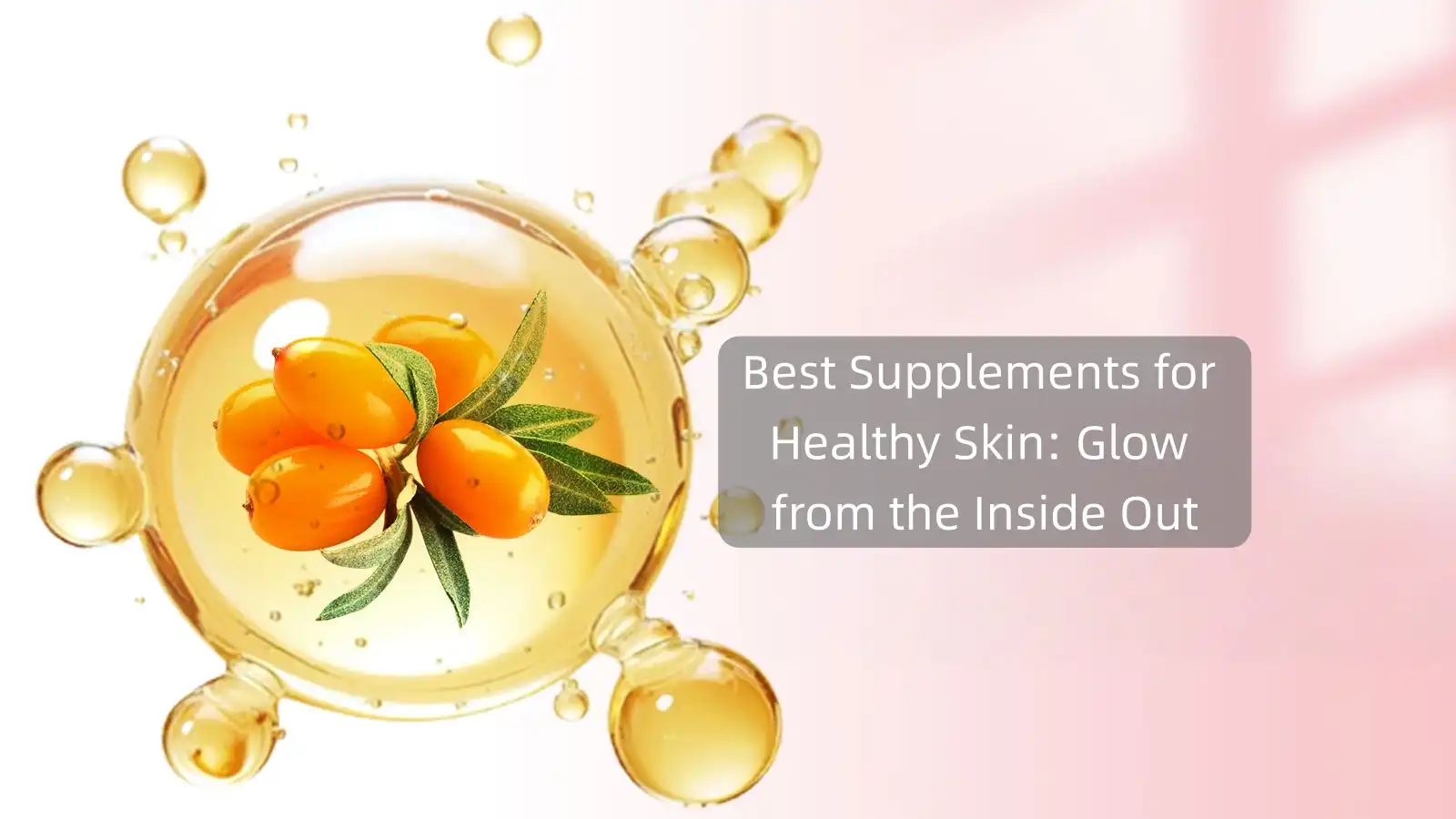 Best Supplements for Healthy Skin: Glow from the Inside Out