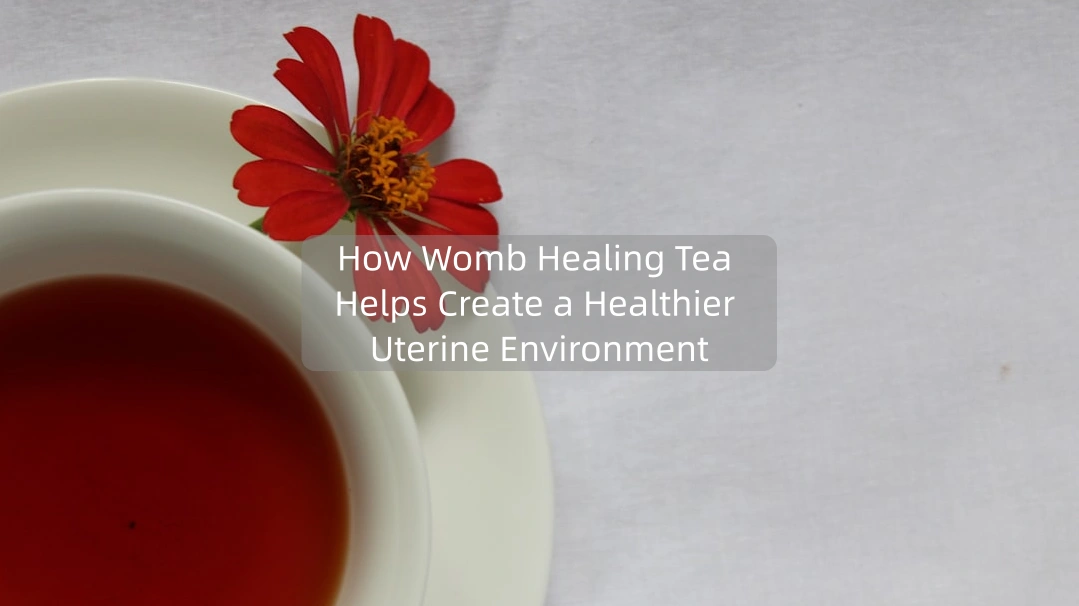 Kako čaj za iscjeljivanje maternice pomaže u stvaranju zdravijeg okruženja u maternici?